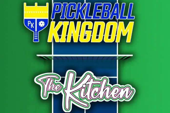 Pickleball Kingdom and The Kitchen