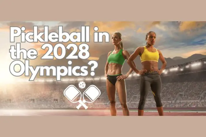 Will Pickleball Make Its Olympic Debut By 2028?