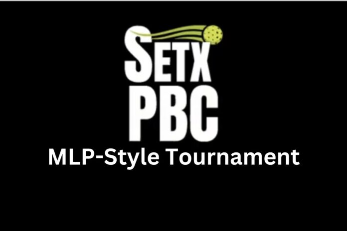 SETX Pickleball Club MLP-Style Tournament