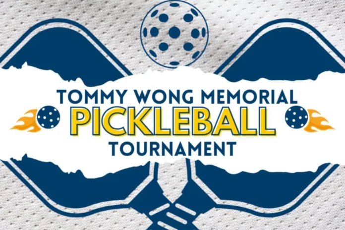 2025 Tommy Wong Memorial Pickleball Tournament