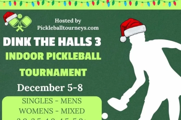 Dink the Halls 3 Indoor Pickleball Tournament Dink the Halls 3 Indoor Pickleball Tournament