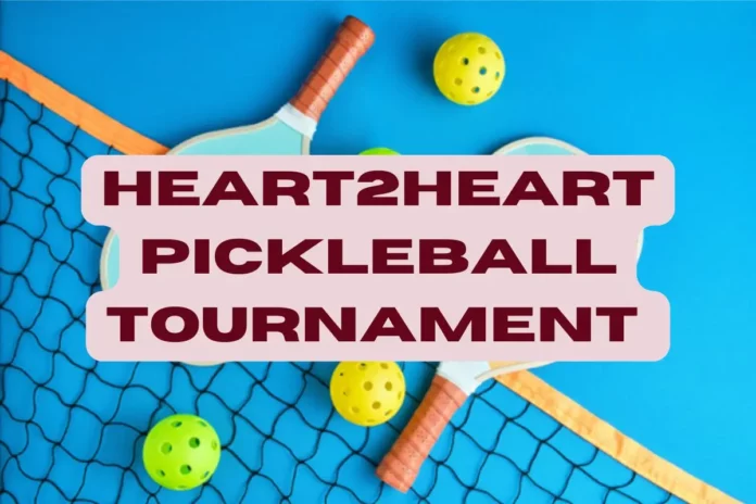 Heart2Heart Pickleball Tournament 
