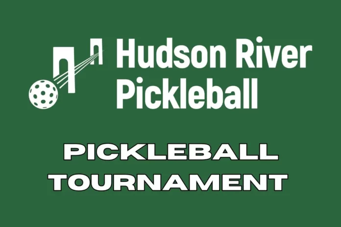 Hudson River Pickleball Tournament Hudson River Pickleball Tournament