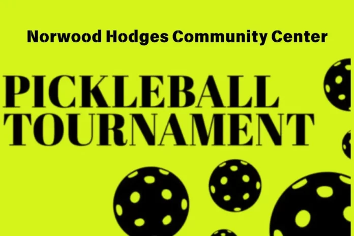 Norwood Hodges Center to Host Thrilling Pickleball Tournament