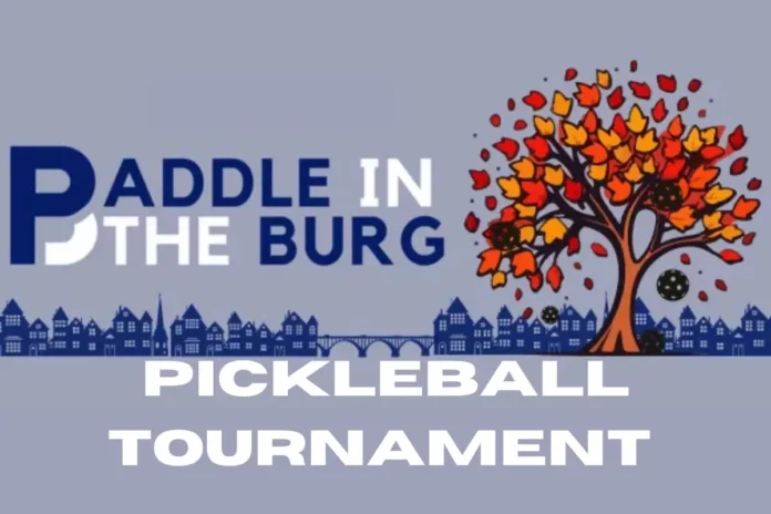 Paddle in the Burg Pickleball Tournament