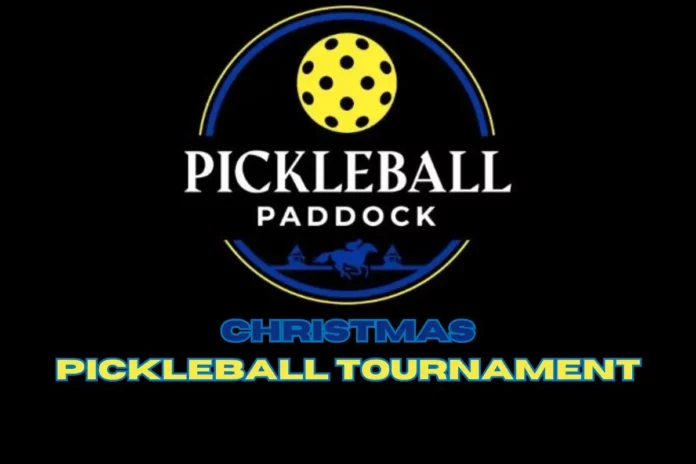 Pickleball Paddock Christmas Tournament Pickleball Paddock Christmas Tournament