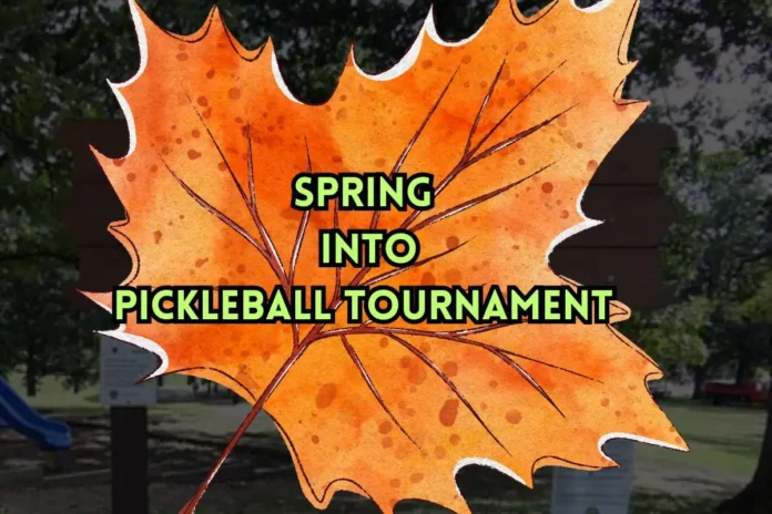 Spring into Pickleball Tournament Spring into Pickleball Tournament