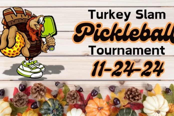 Turkey Slam Pickleball Tournament Turkey Slam Pickleball Tournament