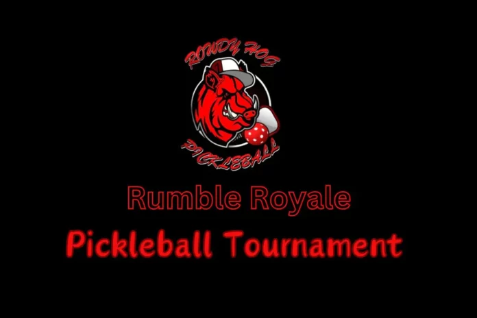 Rumble Royale Pickleball Tournament Rumble Royale Pickleball Tournament