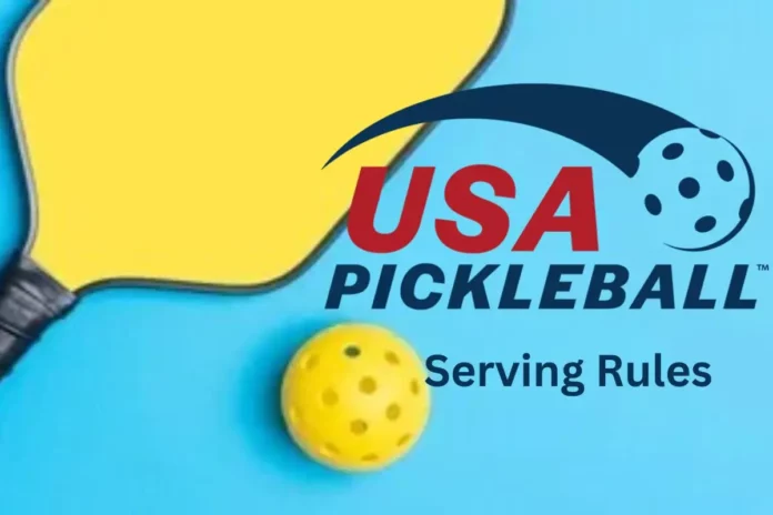 USAP Pickleball Serving Rules USAP Pickleball Serving Rules