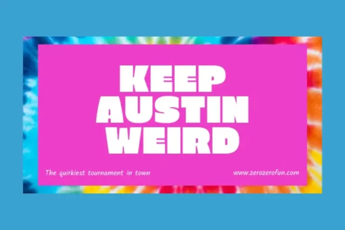 Keep Austin Weird Tournament Keep Austin Weird Tournament