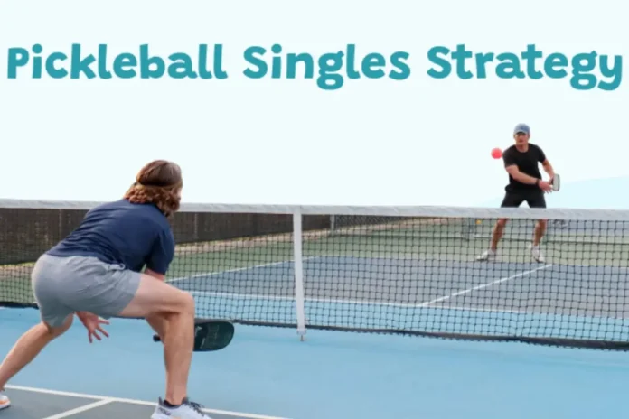 Essential Strategies for Singles Pickleball