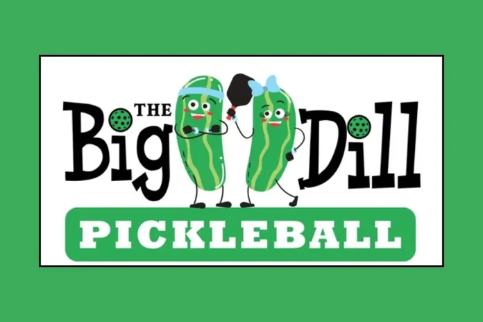 WE'RE A BIG DILL Pickleball Tournament